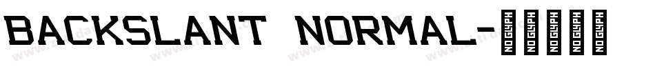 Backslant Normal字体转换